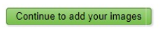 continue to add your images